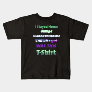 I Stayed Home Kids T-Shirt